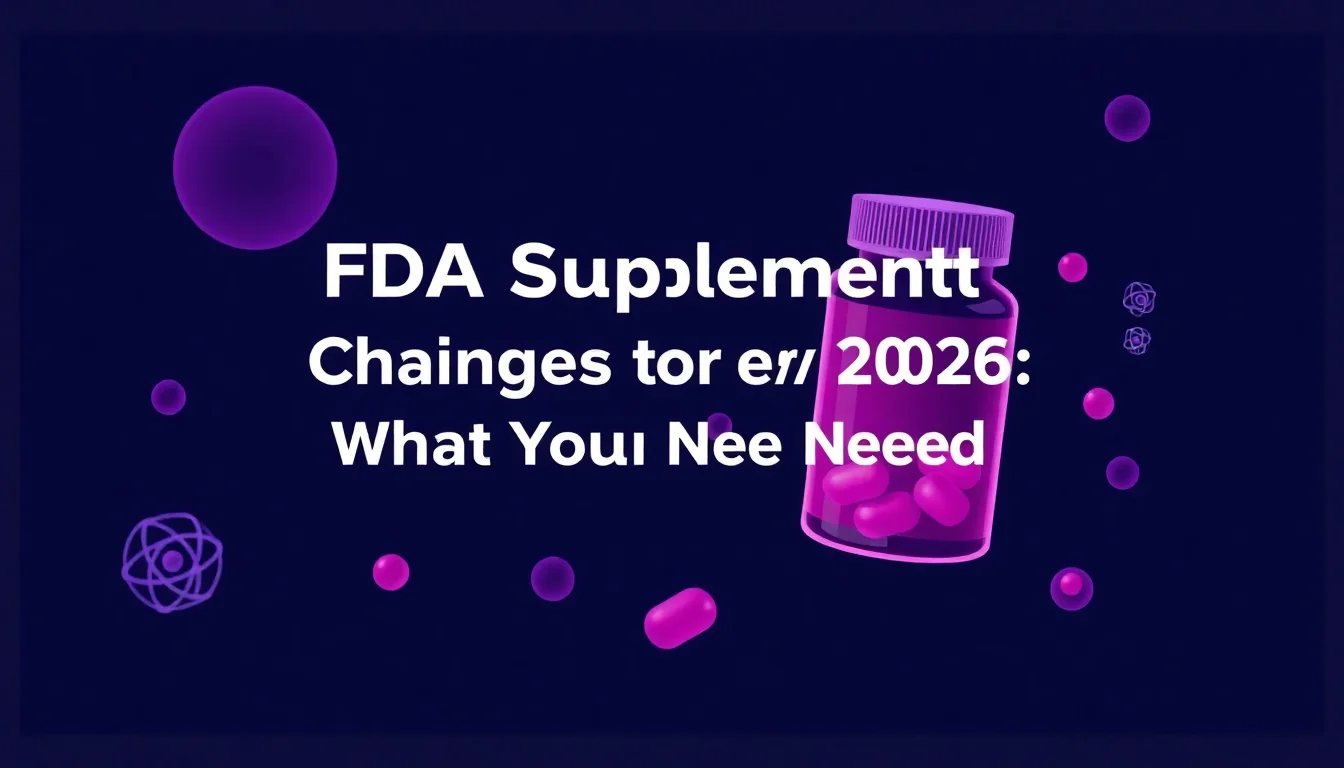 FDA Supplement Labeling Changes in 2026: What You Need to Know — in-article illustration